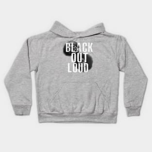 Black Out Loud by Donney Rose Kids Hoodie